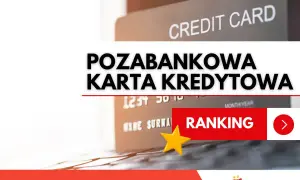 Pozabankowa karta kredytowa bez BIK. Ranking najlepszych ofert.