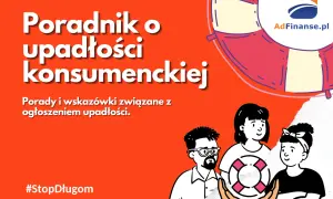 Poradnik o upadłości konsumenckiej: dowiedz się, na czym polega i jak ogłosić upadłość. Pomoc i wskazówki. #StopDługom