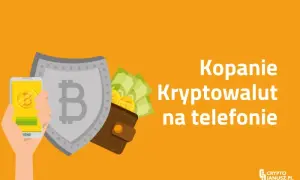 Jak kopać kryptowaluty na telefonie i nie stracić na tym czasu