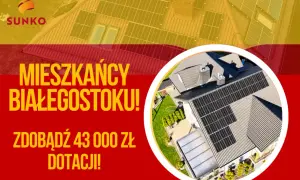 Mieszkańcy Białegostoku! Zdobądź 43 000 zł dotacji na fotowoltaikę. Słońce na dachu to oszczędność i ekologia.