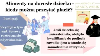 Alimenty na dorosłe dziecko: do kiedy płaci się alimenty? Sąd decyduje indywidualnie, gdy dziecko jest samodzielne i ma kwalifikacje zawodowe.