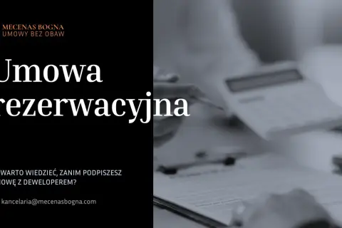 Umowa rezerwacyjna – kluczowe informacje przed podpisaniem z deweloperem. Mecenas Bogna.