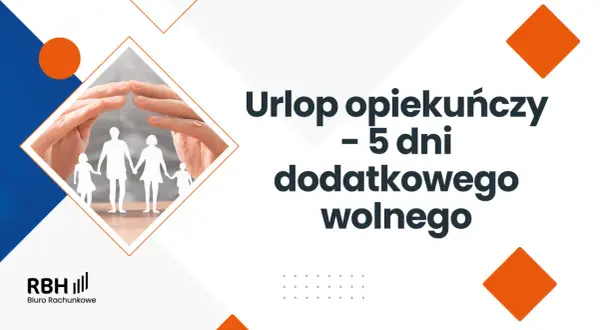 Ręce chroniące rodzinę z papieru. Urlop opiekuńczy to 5 dni dodatkowego wolnego. RBH Biuro Rachunkowe.