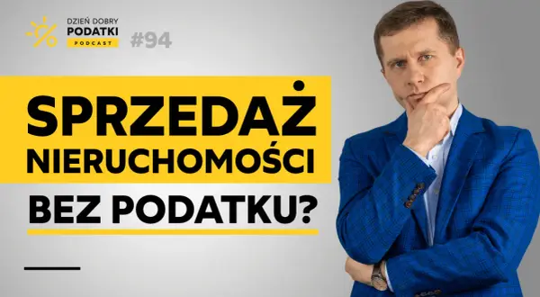 Mężczyzna w garniturze zastanawia się nad sprzedażą nieruchomości bez podatku. Podcast "Dzień Dobry Podatki" #94.