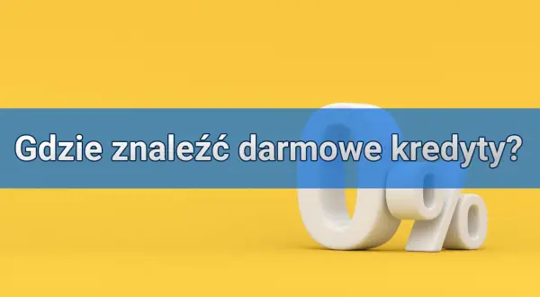 Gdzie znaleźć darmowe kredyty? Trzy białe cyfry "0" i znak procentu na niebiesko-żółtym tle.