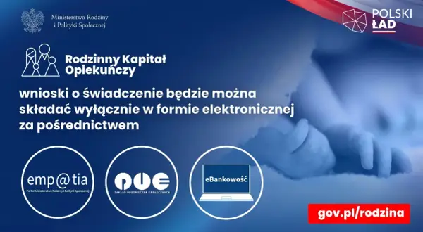 Rodzinny kapitał opiekuńczy: wnioski elektronicznie przez emp@tia, ZUS lub eBankowość.