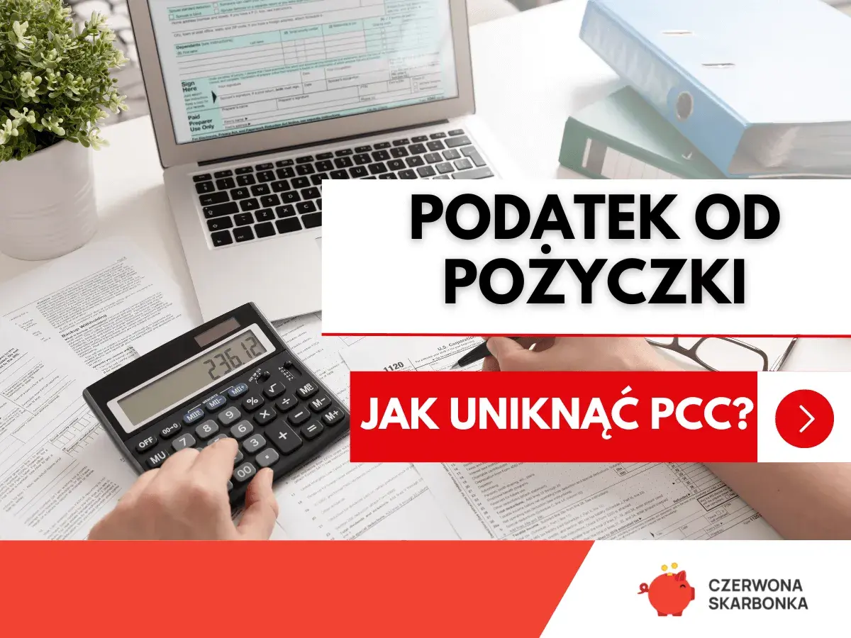 Podatek od pożyczki. Kalkulator, dokumenty i laptop sugerują analizę finansową. Dowiedz się, jak uniknąć PCC.
