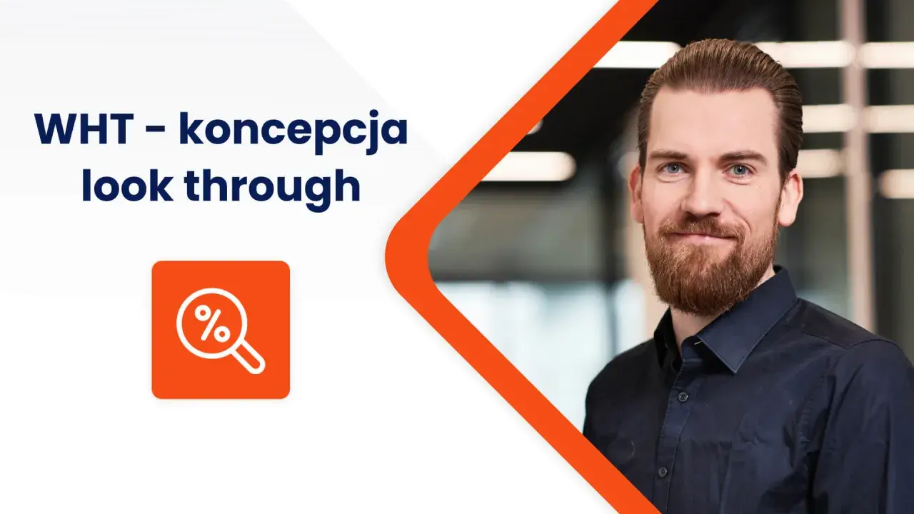 Mężczyzna z brodą uśmiecha się, obok tekst "WHT - koncepcja look through" i ikona lupy z procentem, symbolizująca analizę podatku u źródła.
