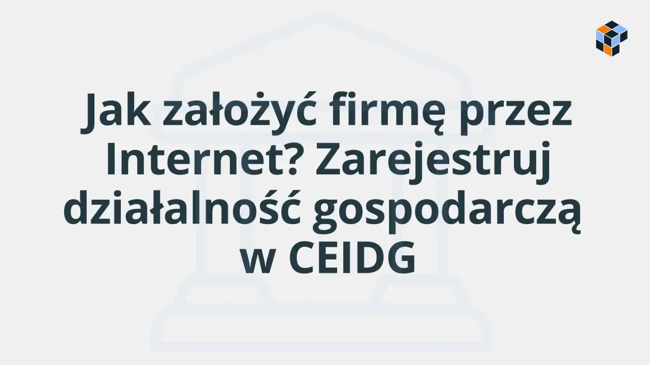 Jak założyć firmę przez Internet? Zarejestruj działalność gospodarczą w CEIDG.