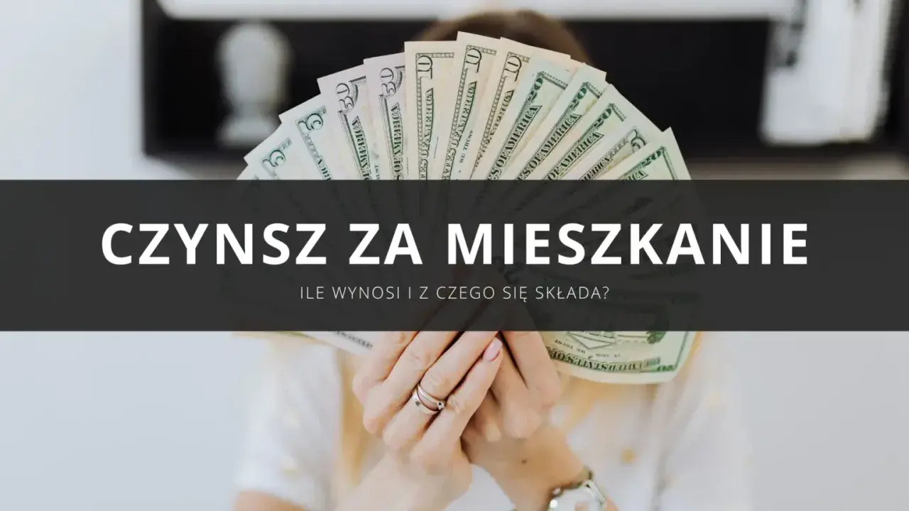 Dłonie trzymają wachlarz banknotów dolarowych. Napis "CZYNSZ ZA MIESZKANIE" sugeruje, że chodzi o koszty utrzymania lokum.