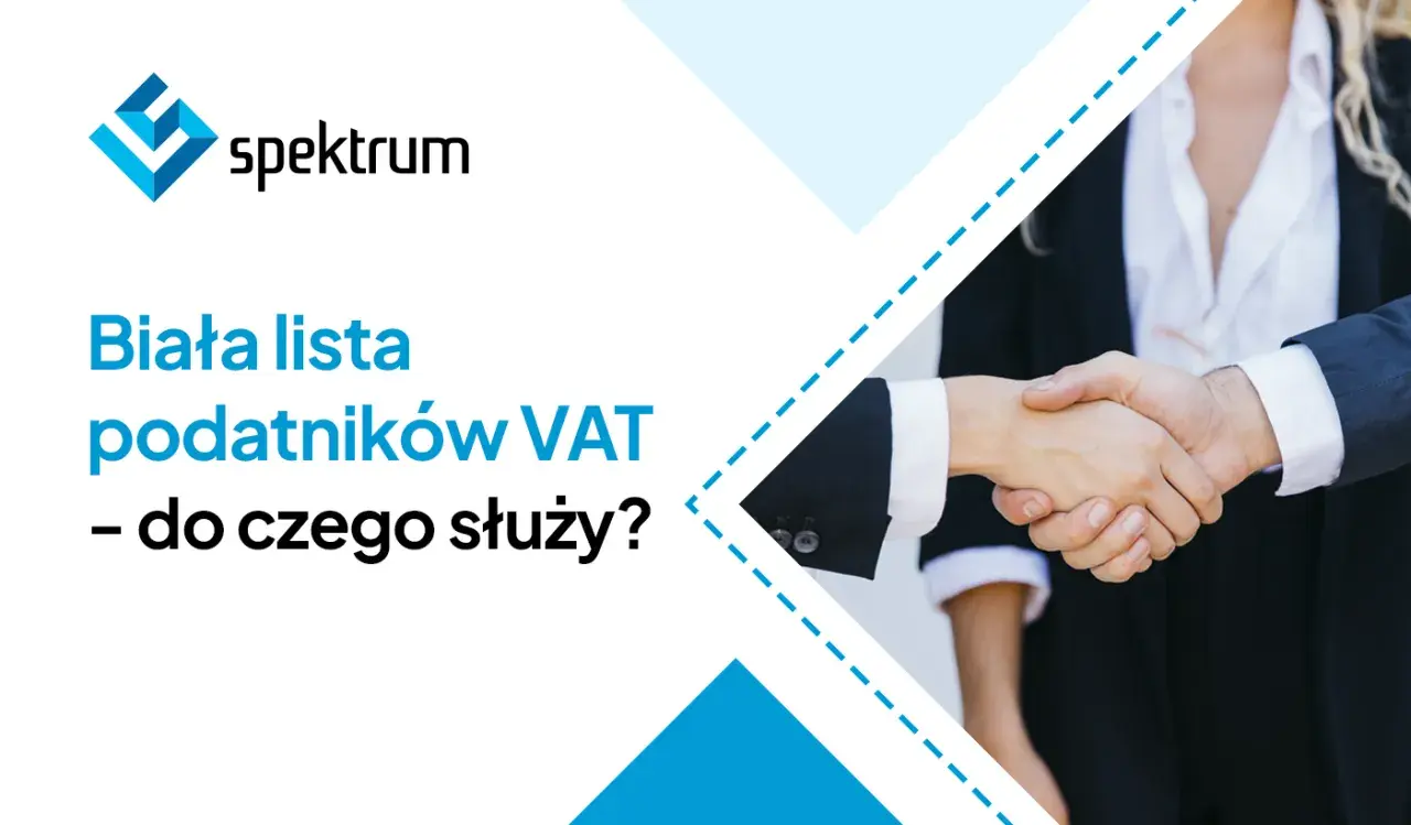 Logo Spektrum i pytanie: Biała lista podatników VAT – do czego służy? Dwie osoby ściskają sobie dłonie.