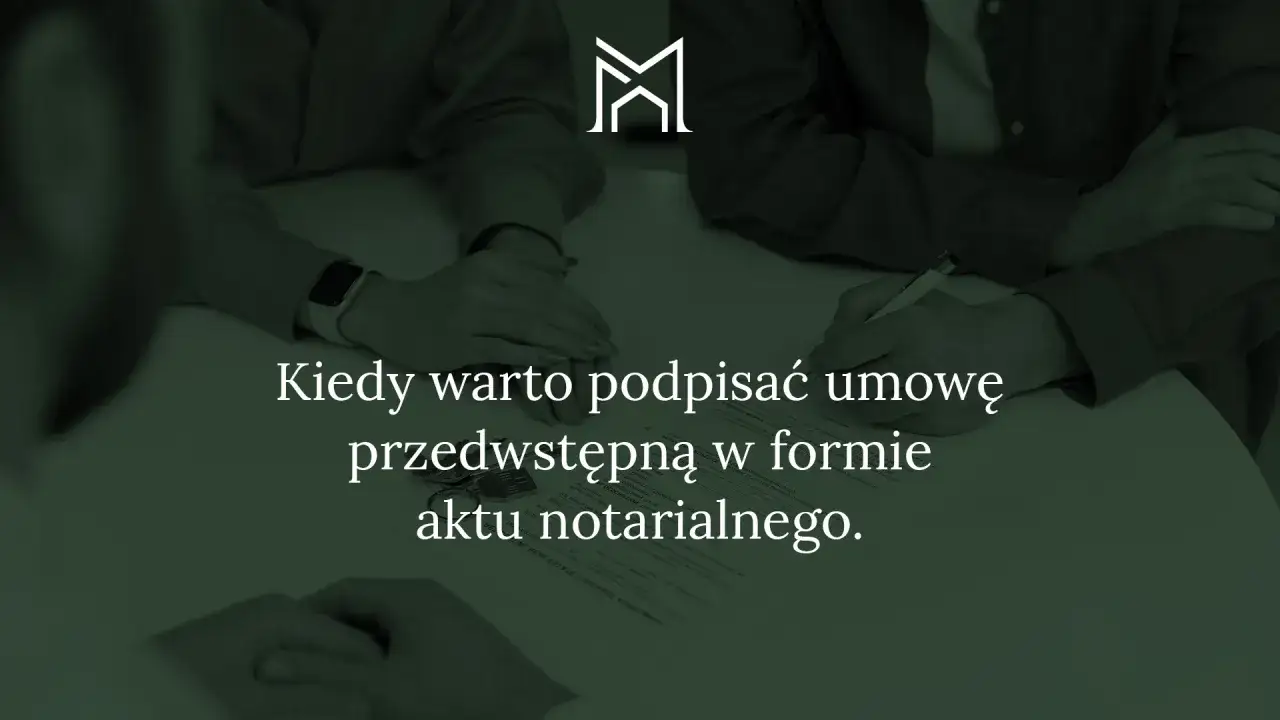 Podpisanie umowy przedwstępnej sprzedaży nieruchomości w formie aktu notarialnego to ważny krok.