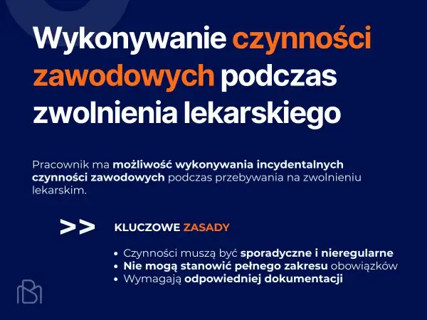 Wytyczne dotyczące wykonywania czynności zawodowych podczas zwolnienia lekarskiego. Kluczowe zasady: sporadyczność, nieregularność, brak pełnego zakresu obowiązków, dokumentacja.