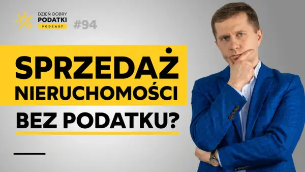 Mężczyzna w garniturze zastanawia się nad sprzedażą nieruchomości bez podatku. Podcast "Dzień Dobry Podatki" #94.