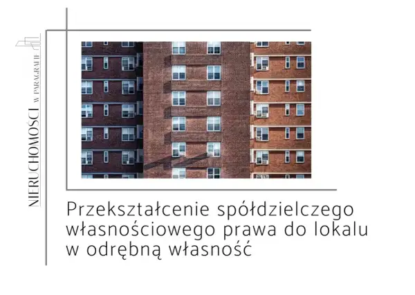 Przekształcenie spółdzielczego własnościowego prawa do lokalu w odrębną własność. W tle ceglany blok mieszkalny.